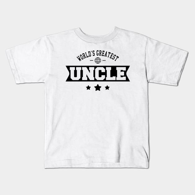 Uncle - World's greatest uncle Kids T-Shirt by KC Happy Shop